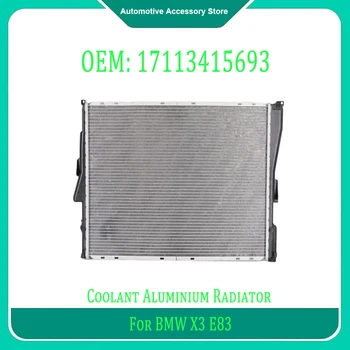17113415693 Алюминиевый Радиатор охлаждающей жидкости 1шт для BMW X3 E83 Автозапчасти для автомобилей